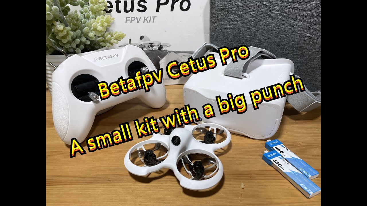 BetaFPV Cetus Pro/ A diverse beginner kit for indoors & outdoors