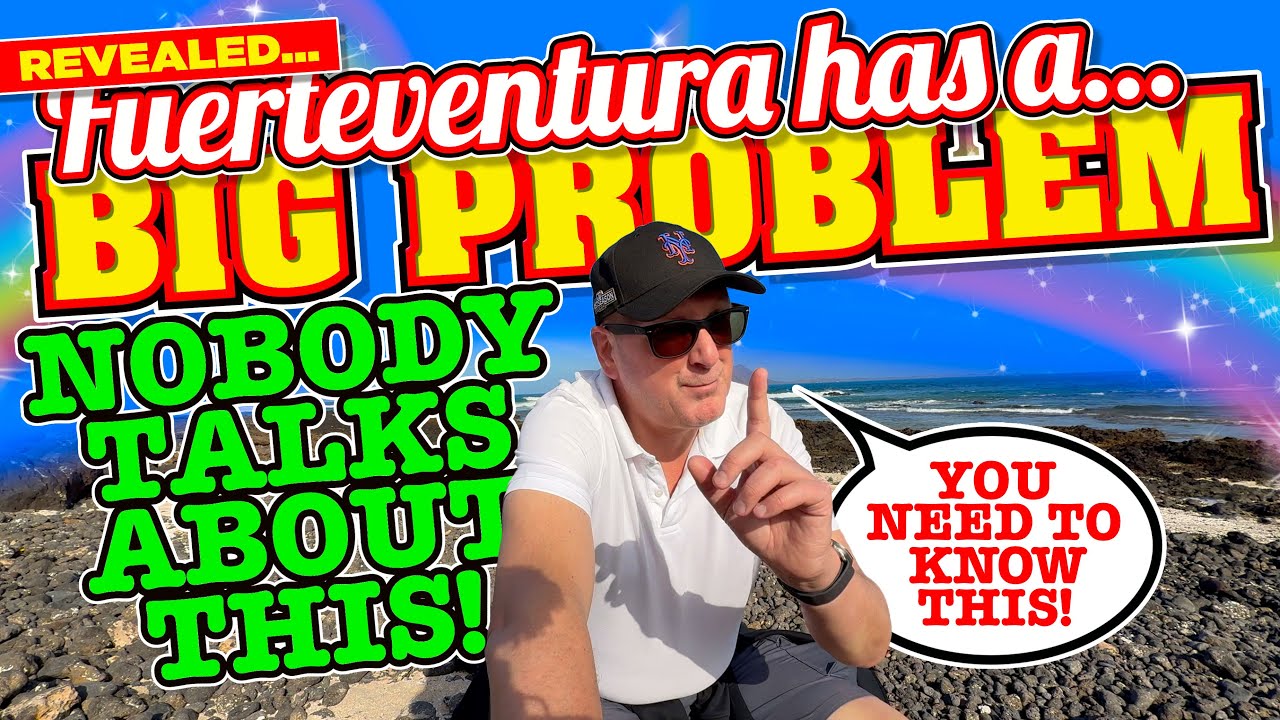 The BIG PROBLEM with FUERTEVENTURA that NOBODY TALKS ABOUT!