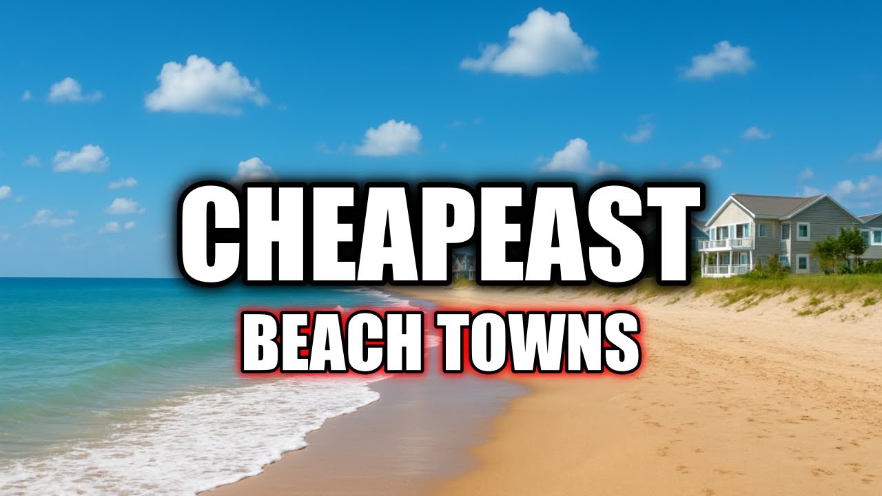 10 CHEAPEST Beach Towns in the US in 2025