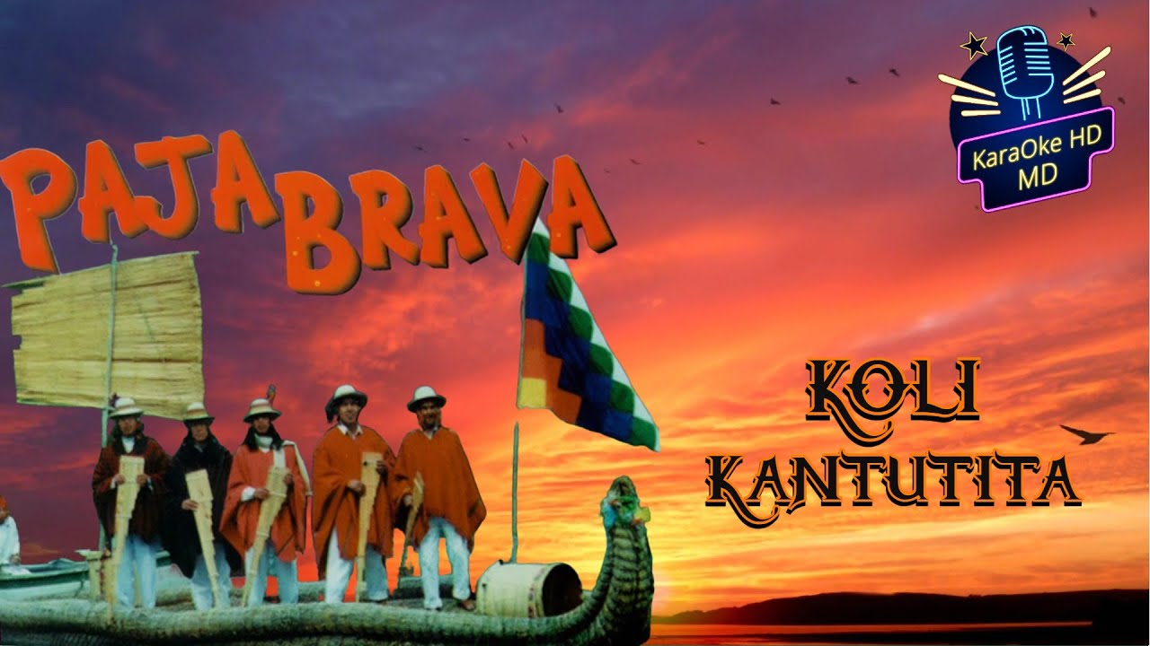 KOLI KANTUTITA - PAJA BRAVA (KaraOke HD) "LETRA AYMARA"