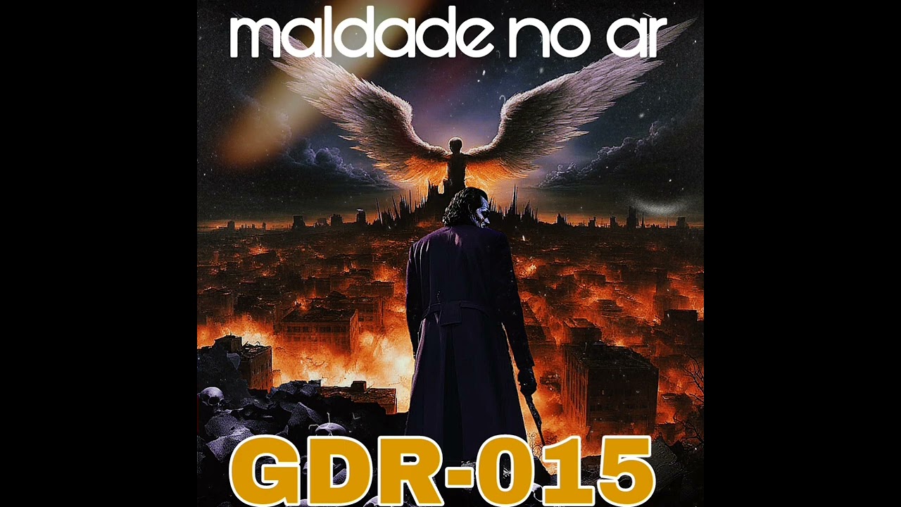GDR-015  -  Maldade no ar