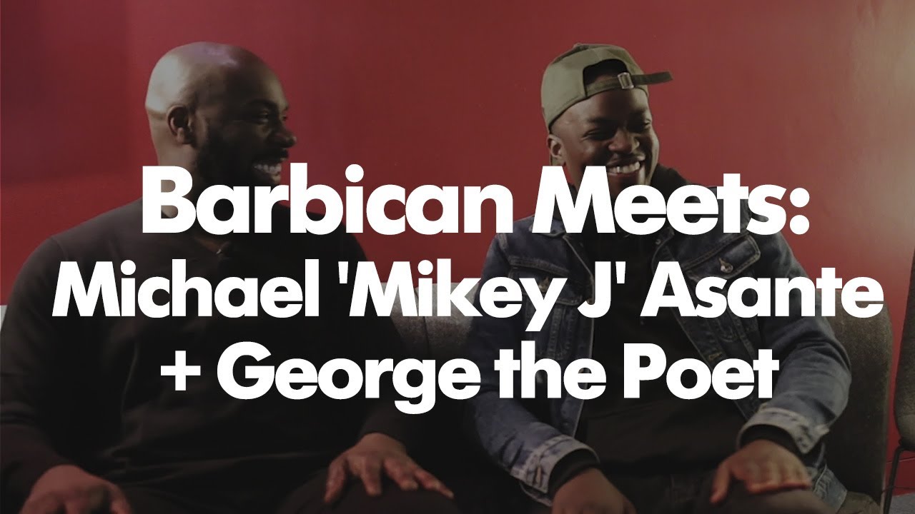 Barbican Meets: Michael 'Mikey J' Asante and George the Poet