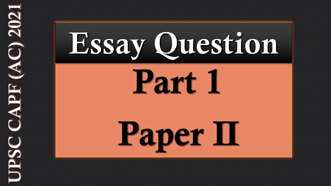 Essay Questions || Telegram Paid Group || UPSC CAPF Paper II 2021