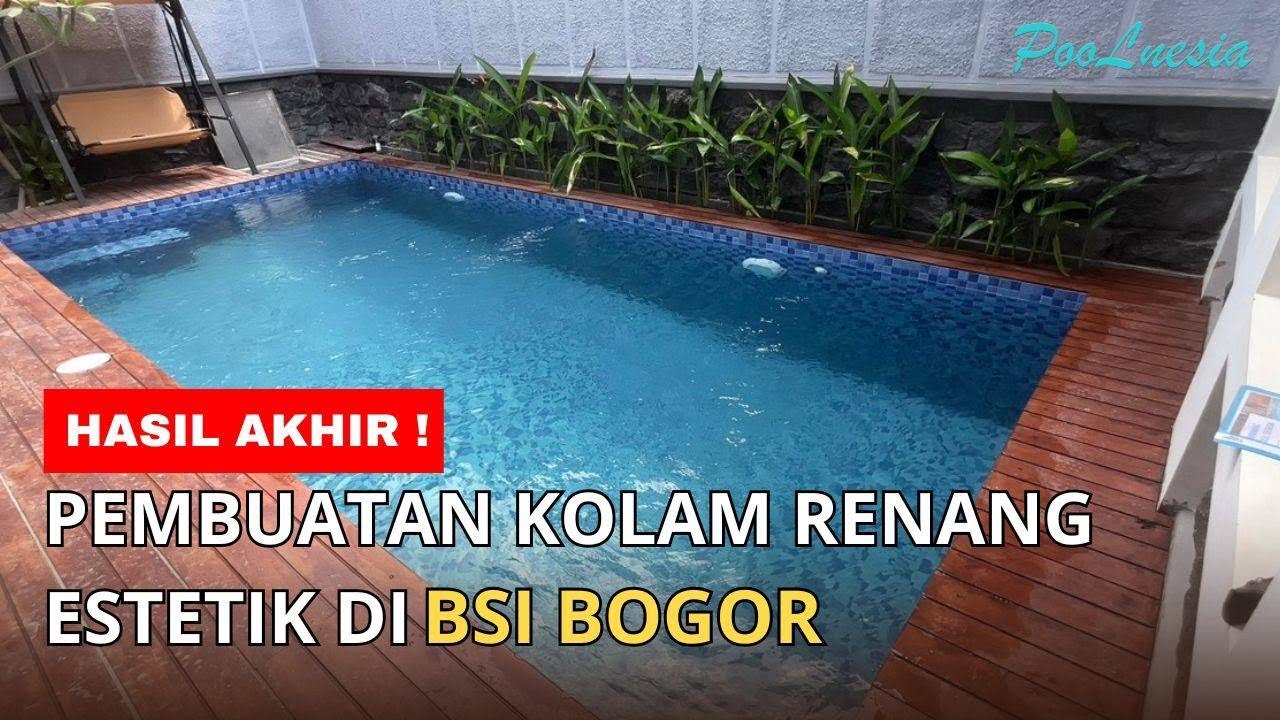 Hasil Akhir Kolam Renang Estetik di Rumah | BSI Bogor 🔥 Bikin Melongo! 