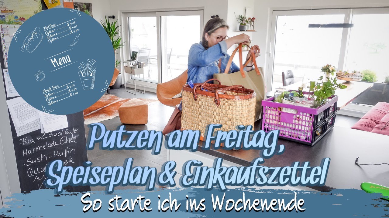 PUTZEN, SPEISEPLAN & EINKAUFSZETTEL 🦋 MEINE FREITAGSROUTINE 🦋 TAGAUS TAGEIN 🦋 KANAL Ü50