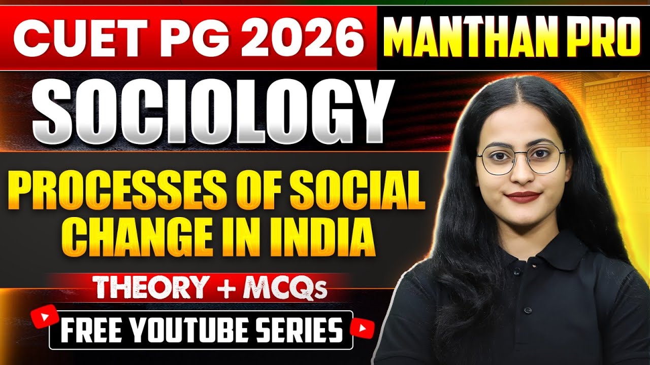 Processes of Social Change in India | CUET PG Sociology 2026