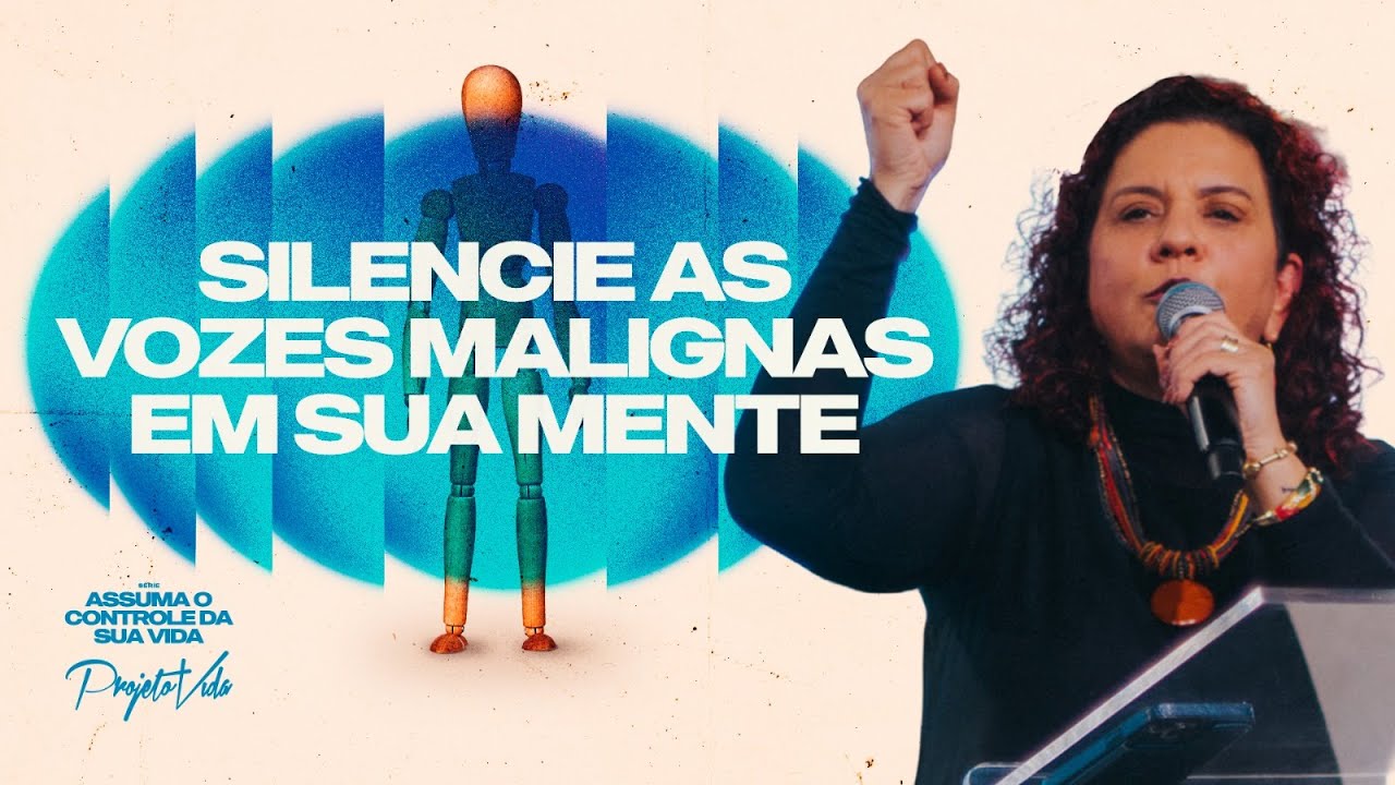 Como silenciar as vozes que te afastam de Deus | Silvia Pereira | Projeto Vida