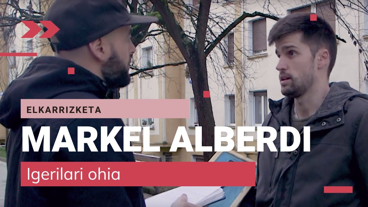MARKEL ALBERDI | 🎙 ELKARRIZKETA