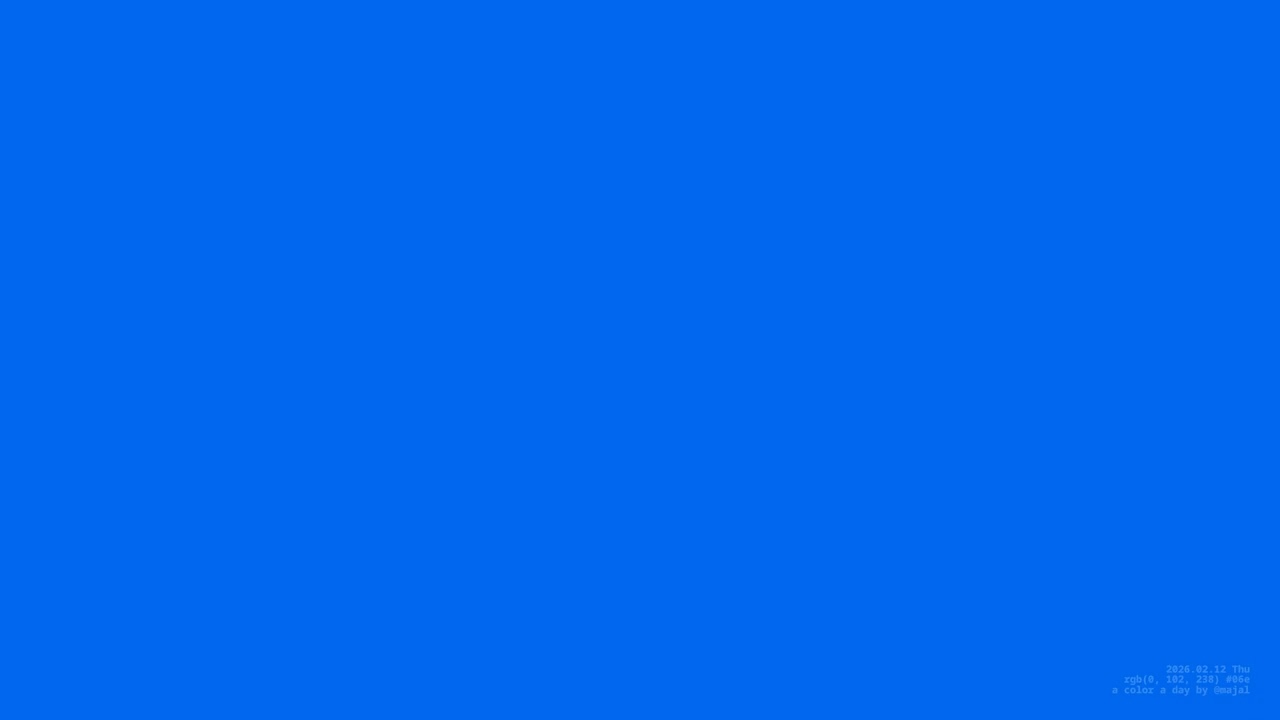 A Color a Day - #06e rgb(0, 102, 238) - 2026.02.12 - 12-bit RGB Colors by @majal