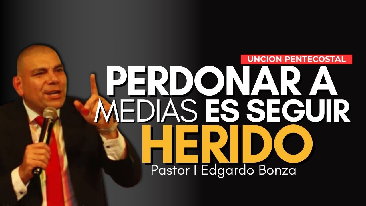 💔 Suelta el pasado y sana tu corazón | Pr. Edgardo Bonza IPUC #sanidadinterior