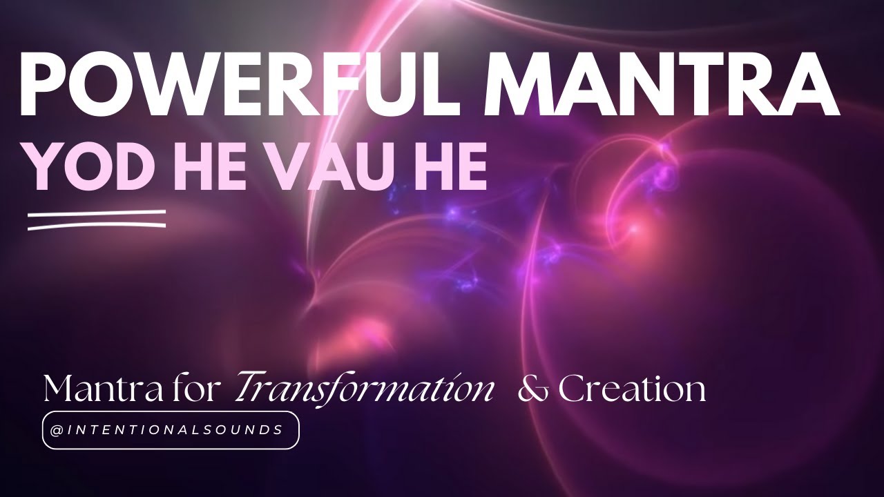 Yod He Vau He 🔥 Powerful Manifesting Mantra for Transformation & Creation
