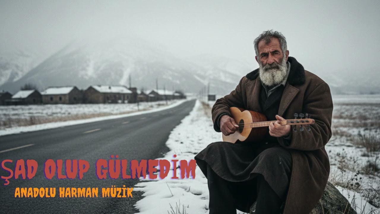 Şad Olup Gülmedim | Anadolu Harman Müzik