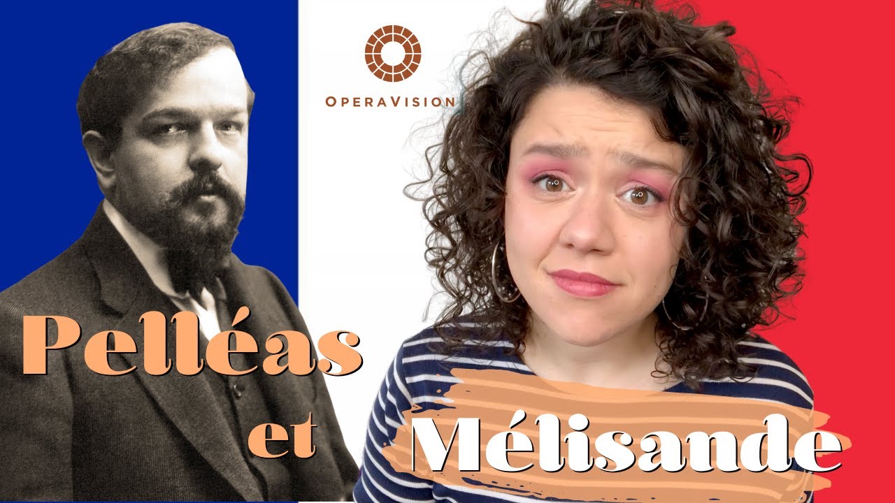 J'te résume – PELLÉAS ET MÉLISANDE