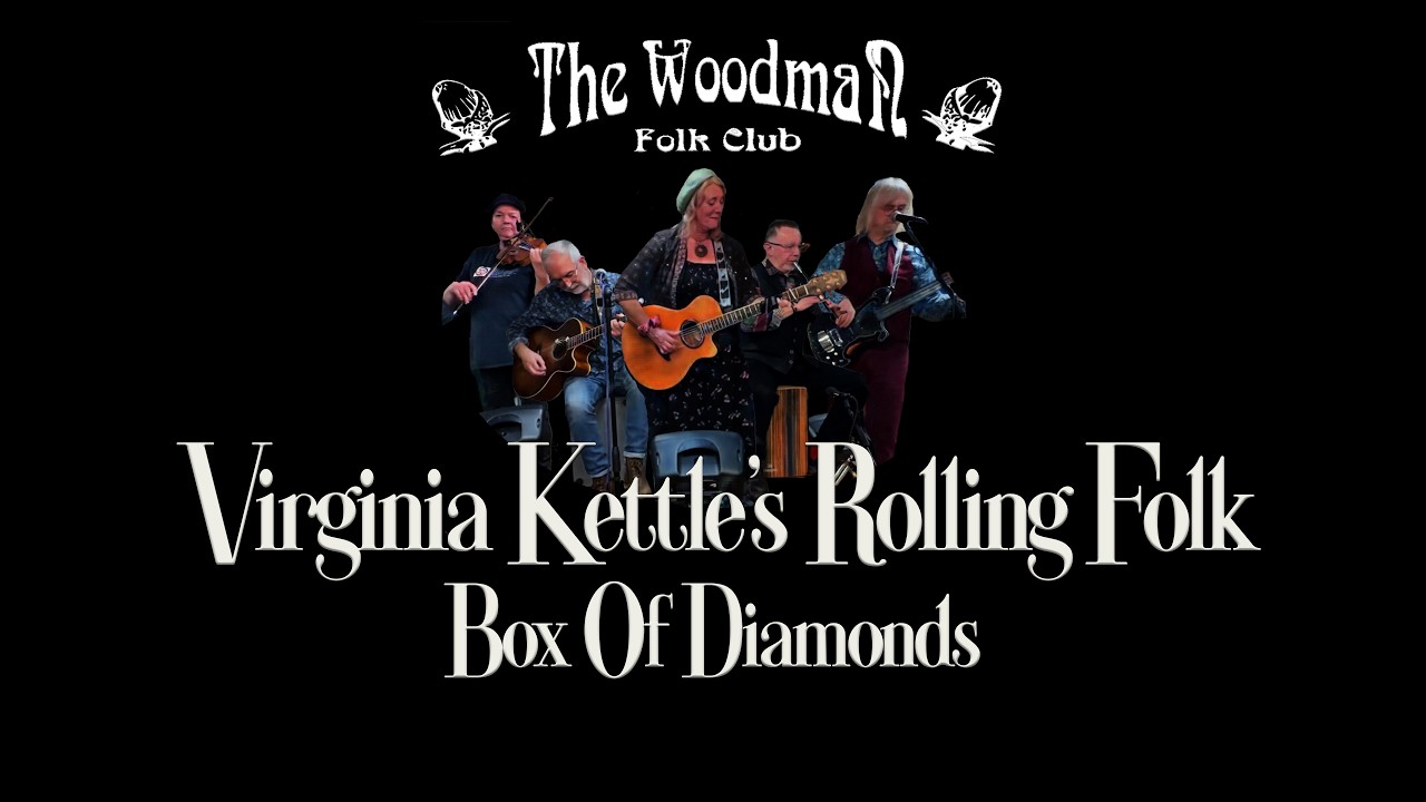 Virginia Kettle's Rolling Folk : Box Of Diamonds (Live At The Woodman Folk Club)
