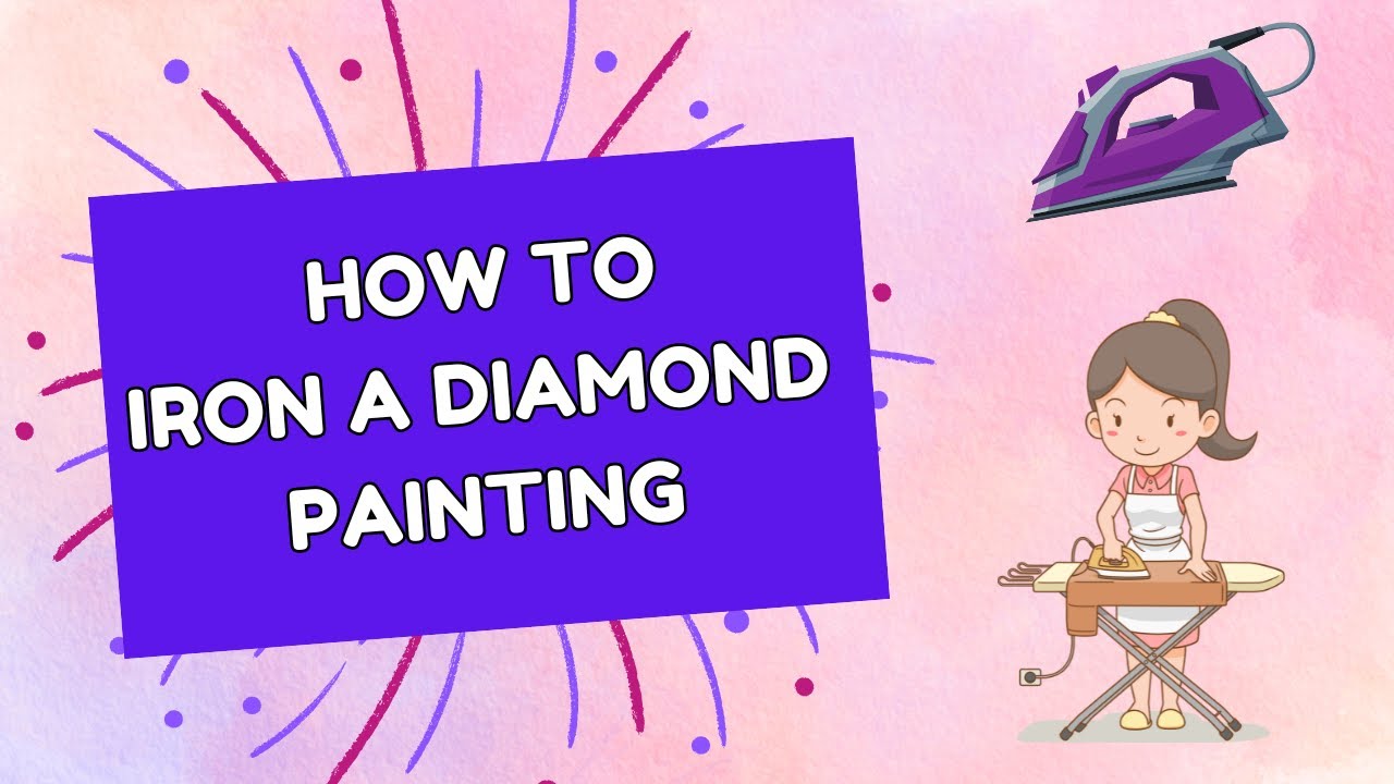 How To Iron A Diamond Painting - Diamond Painting for Beginners - Tutorial