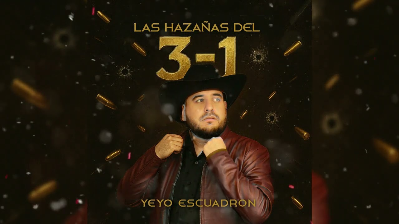 Las Hazañas Del 3-1 - Yeyo Escuadron #estreno #corridos #2025
