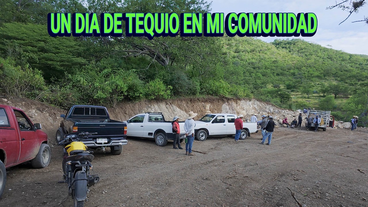 UN DIA DE TEQUIO EN MI COMUNIDAD