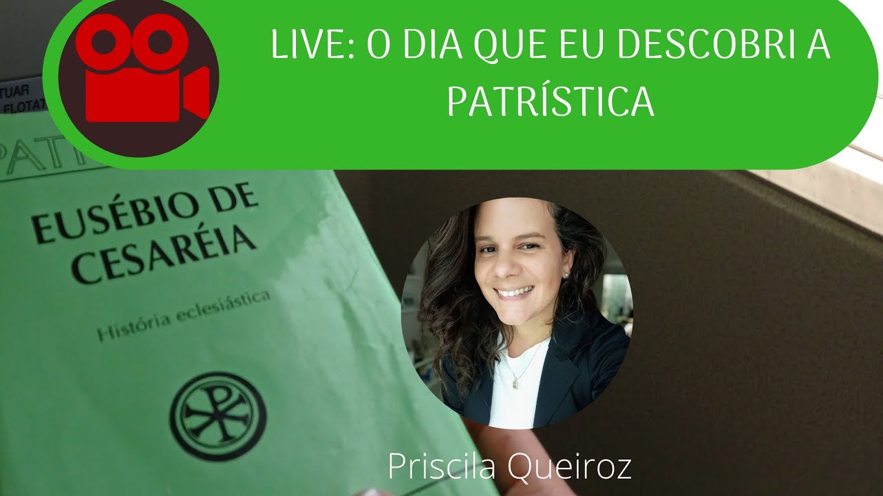 O dia que eu descobri a Patrística(Eusébio de Cesárea): a experiência de uma ex protestante.