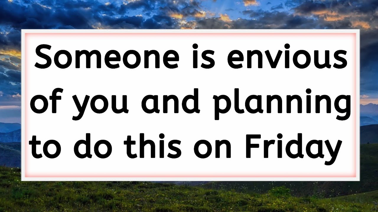 💌Angel message: Someone is envious of you and planning to do this on Friday.🌈 @GodFaith1111