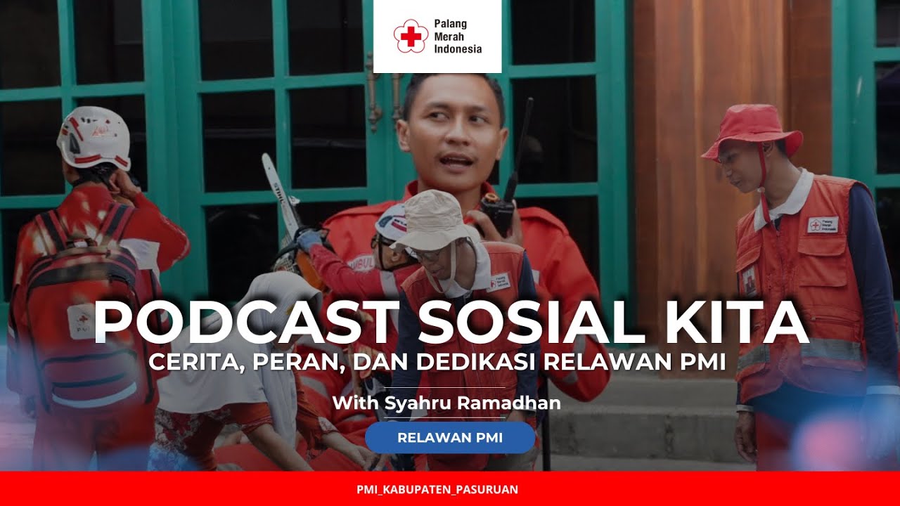 Cerita, Peran, dan Dedikasi Relawan PMI - Podcast Sosial Kita