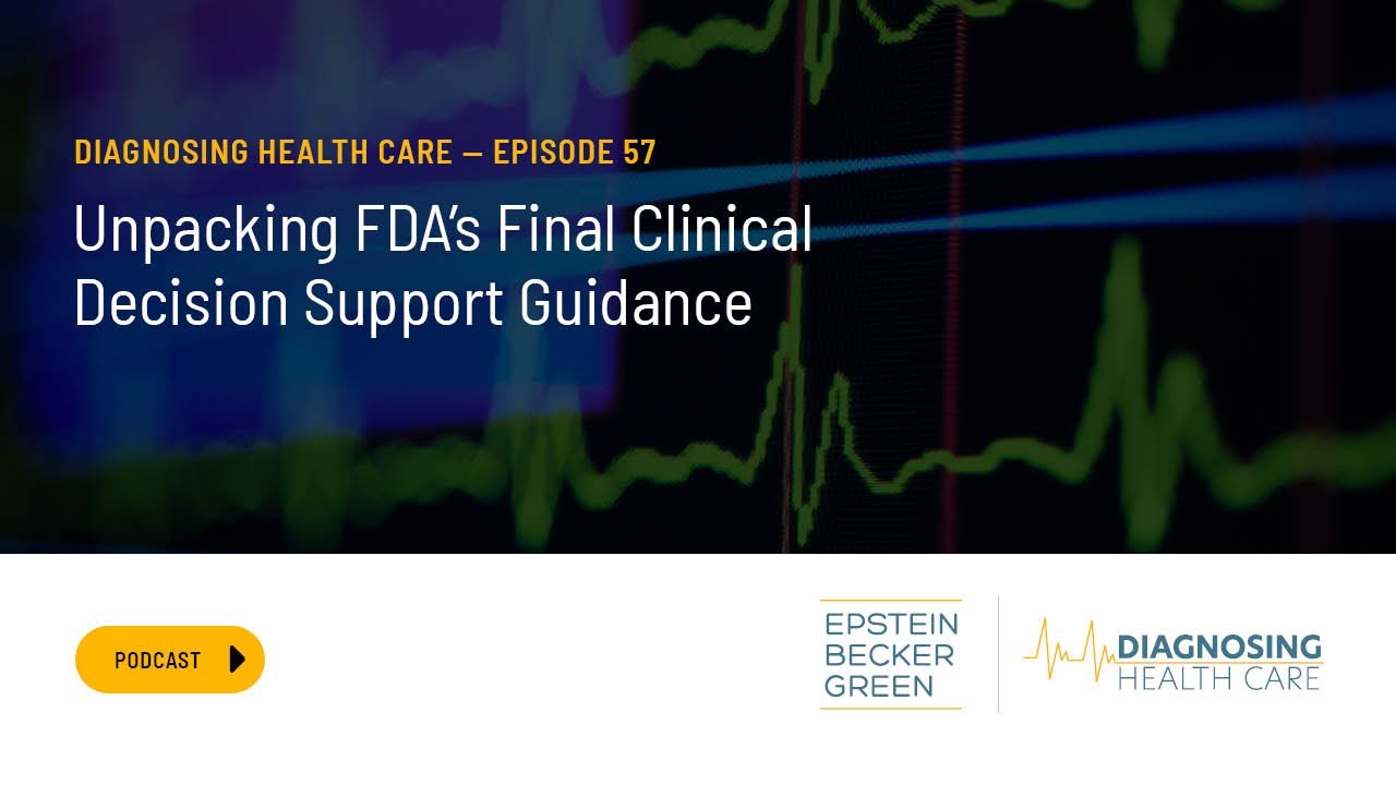 Unpacking FDA's Final Clinical Decision Support Guidance - Diagnosing Health Care Episode #57