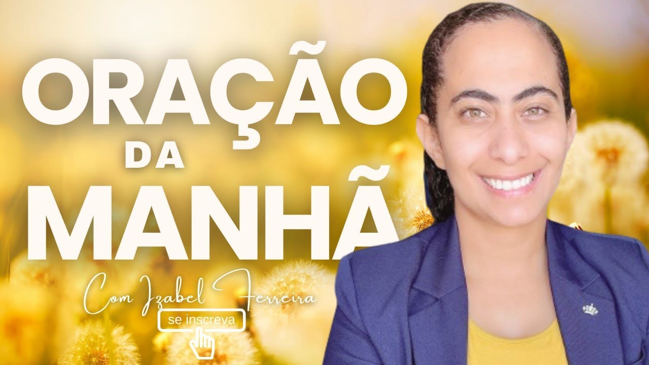 07/01/2026 - ORAÇÃO DA MANHÃ COM IZABEL FERREIRA ‪@IzabelFerreira