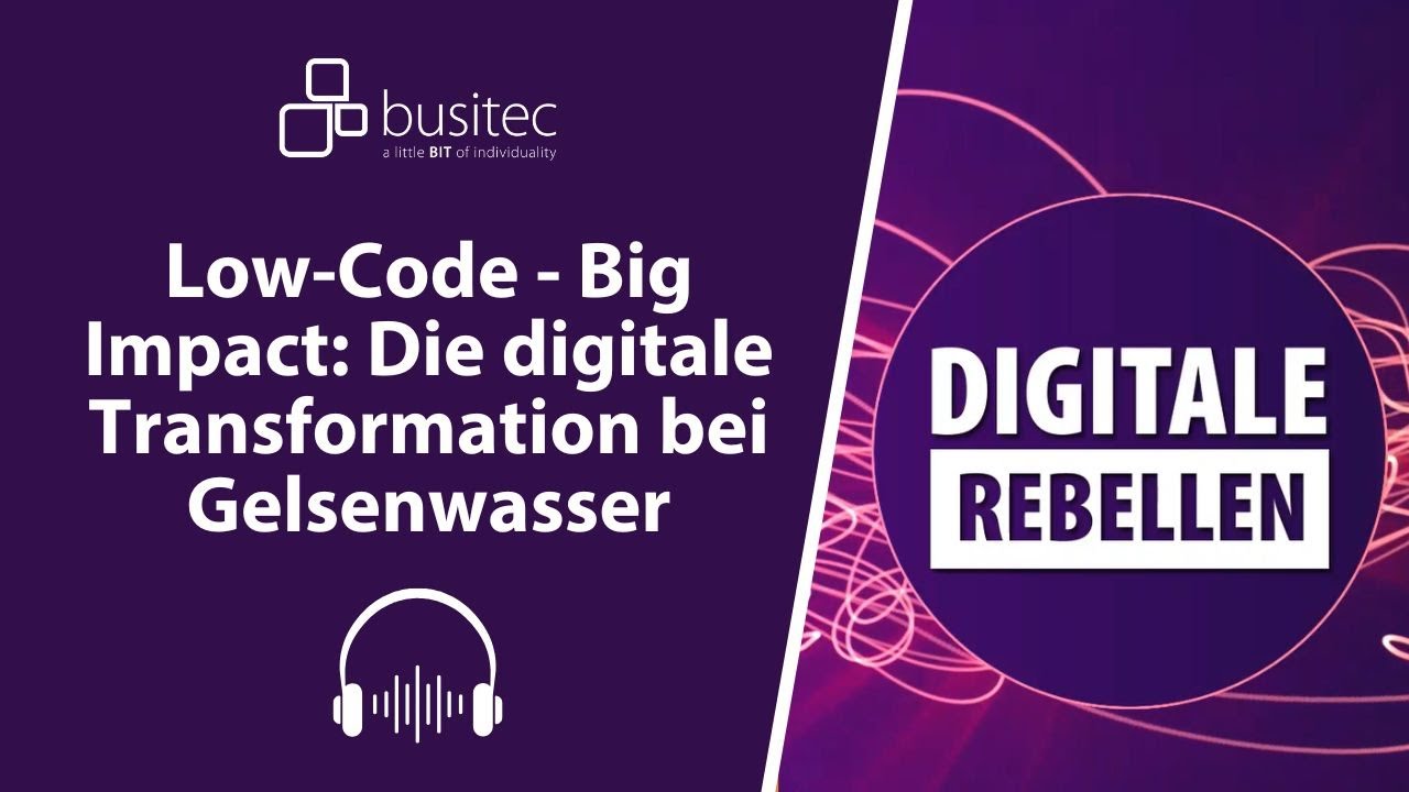 #25 - Low-Code – Big Impact: Die digitale Transformation bei Gelsenwasser
