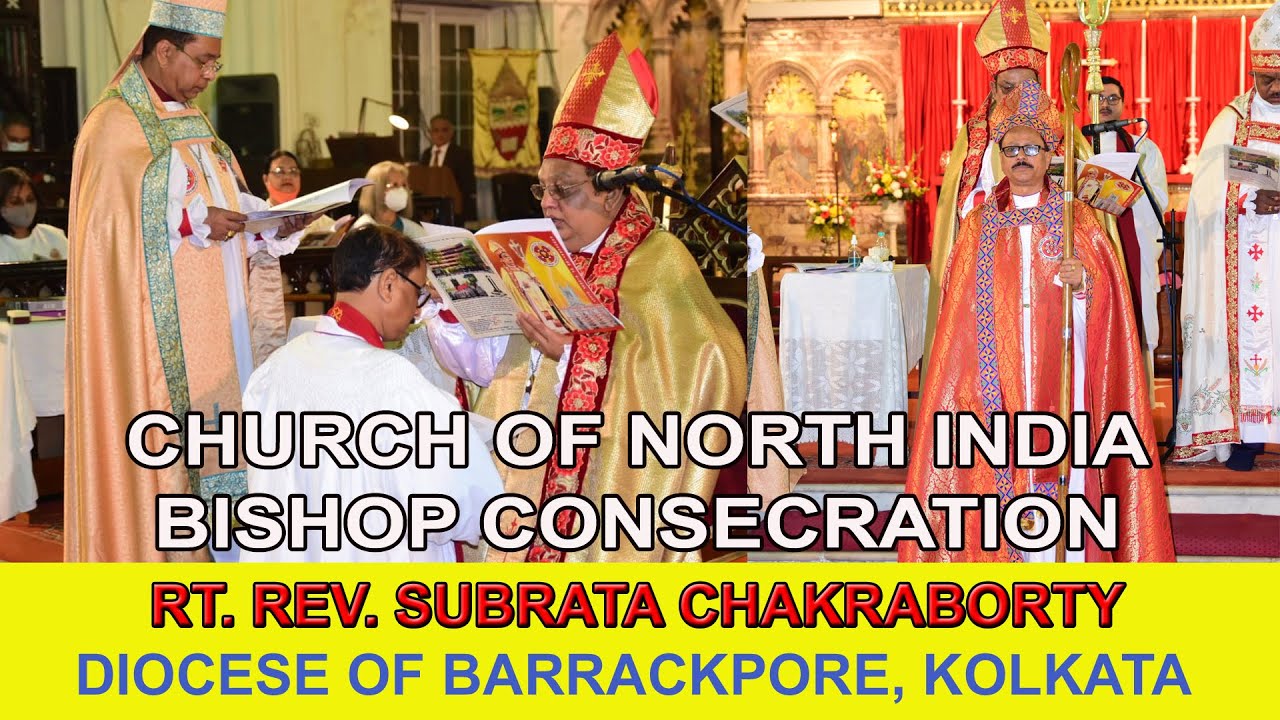 CNI Bishop Consecration and A Tribute: Rt Rev Subrata Chakraborty: St Paul's Cathedral kolkata
