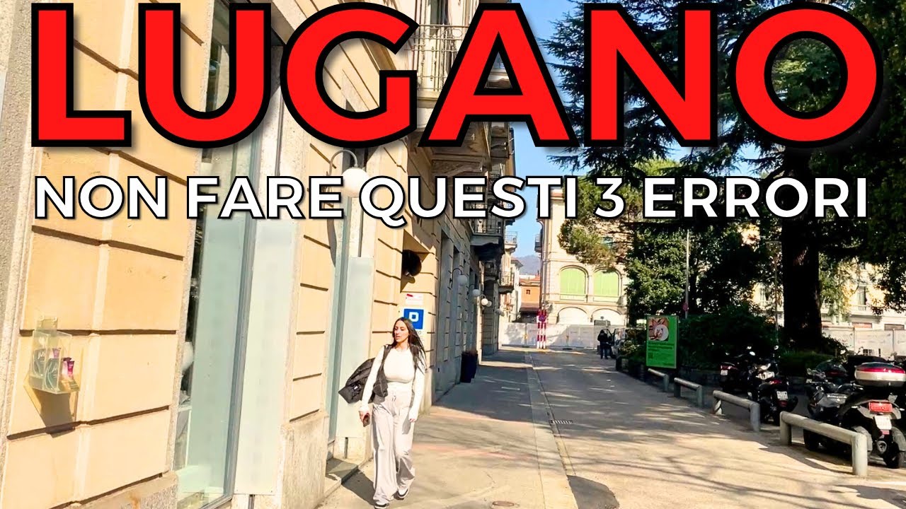 Trasferirsi a Lugano: Non Fare Questi 3 Errori