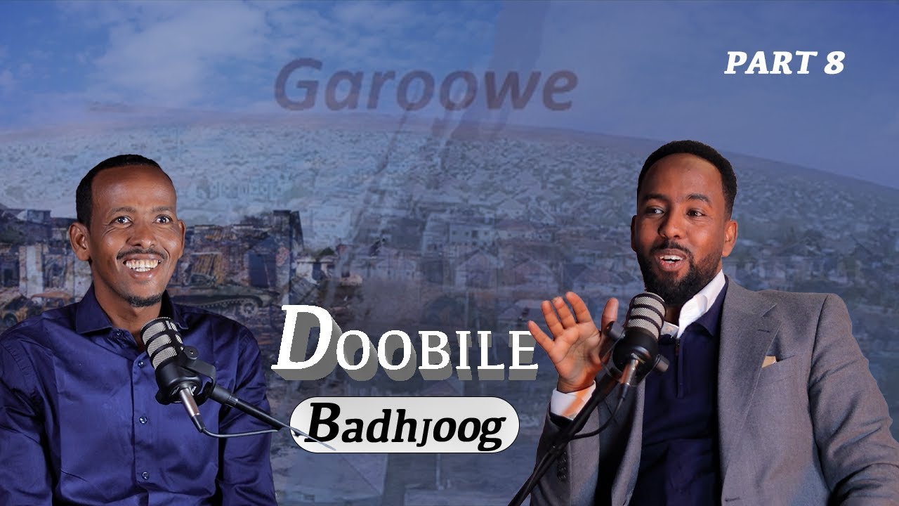 Doobiile  Badhjoog Muxuu kala  kulmay Garawe Maxayse rer Garawe isugu dhaceen? Part 8