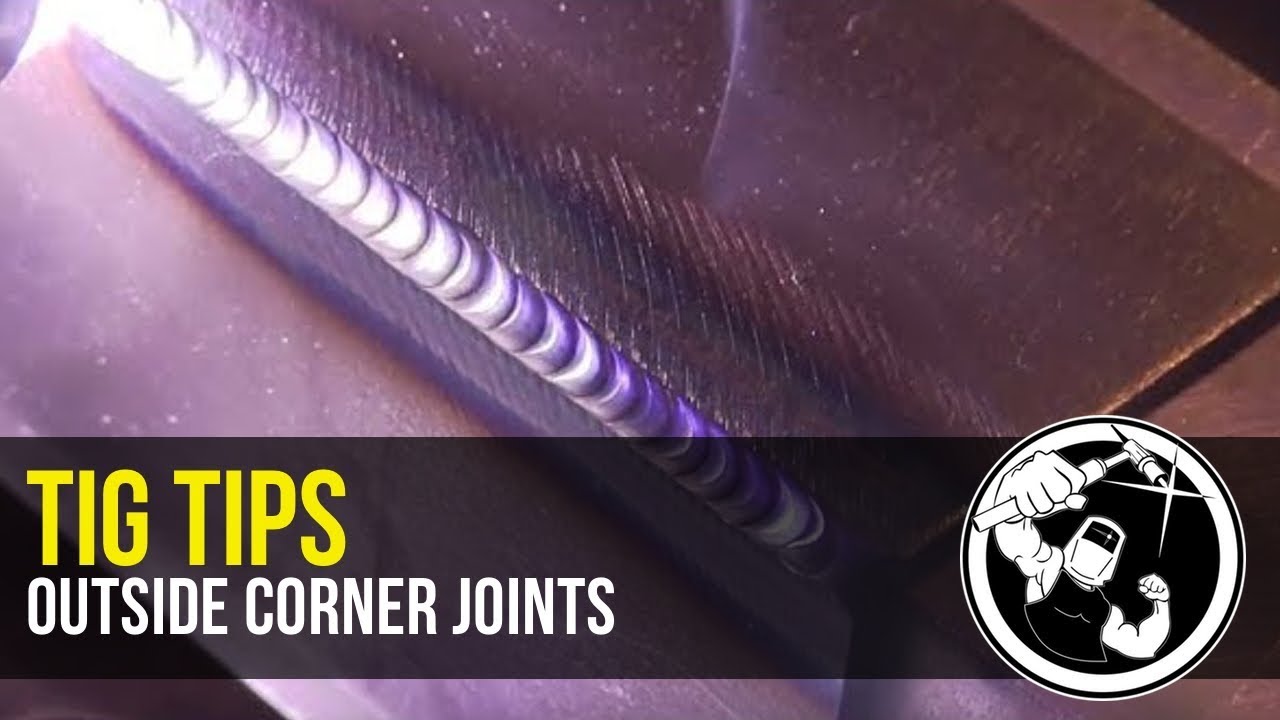 Tips for TIG Welding Outside Corner Joints