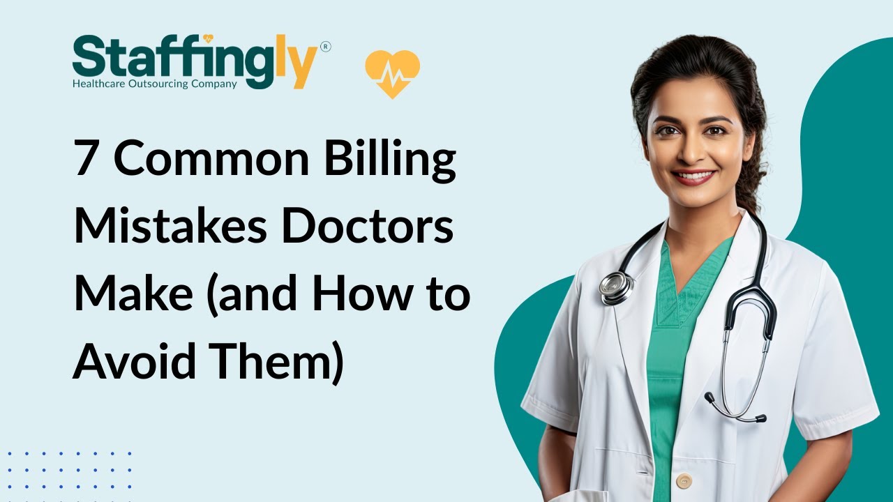 7 Common Billing Mistakes Doctors Make (and How to Avoid Them)