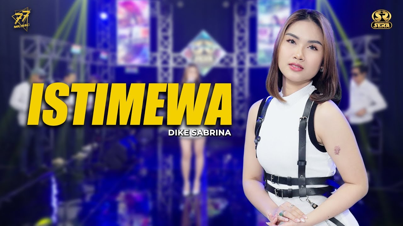 DIKE SABRINA - ISTIMEWA | Feat. OM SERA ( Official Music Video )