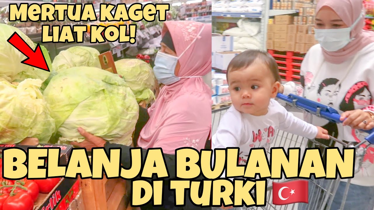 BELANJA BULANAN PERTAMA DI TURKI