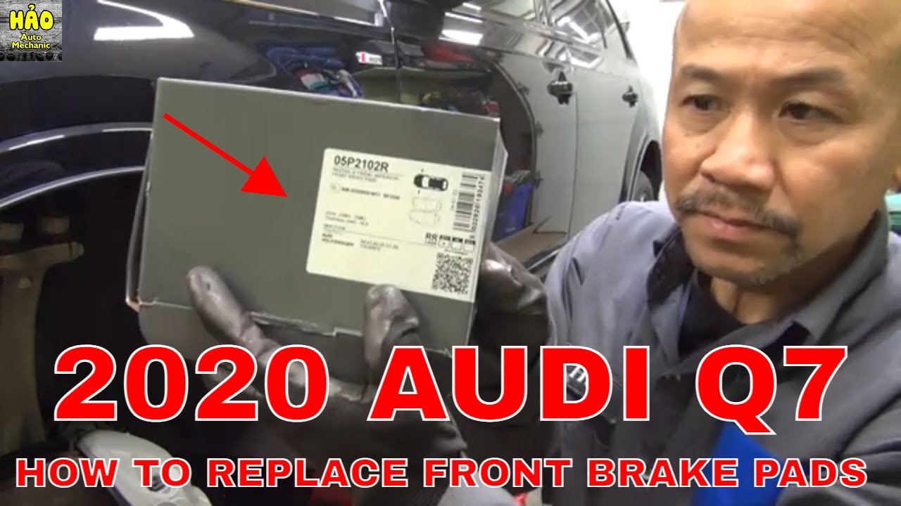 How To Replace Front Brake Pads 2020 Audi Q7 Hảo Auto Mechanic