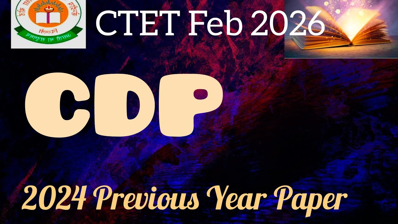 CTET PREVIOUS YEAR QUESTION 2024 CHILD DEVELOPMENT PEDAGOGY (CDP) PART - 2