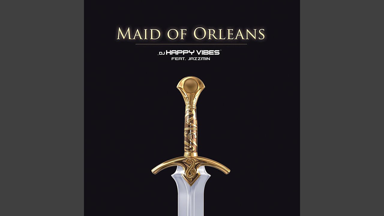 Maid of Orleans (Happy Vibes Extended Mix)