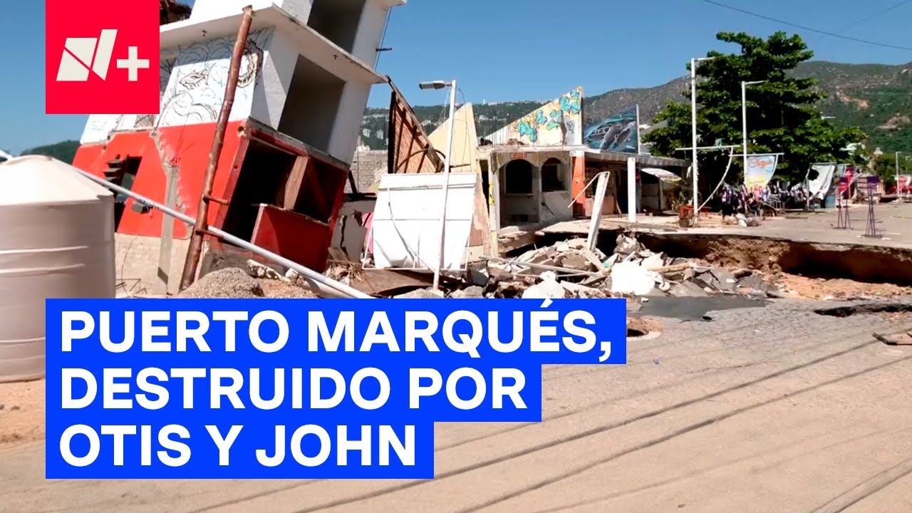 Puerto Marqués, Acapulco, destruido por Otis y John - N+