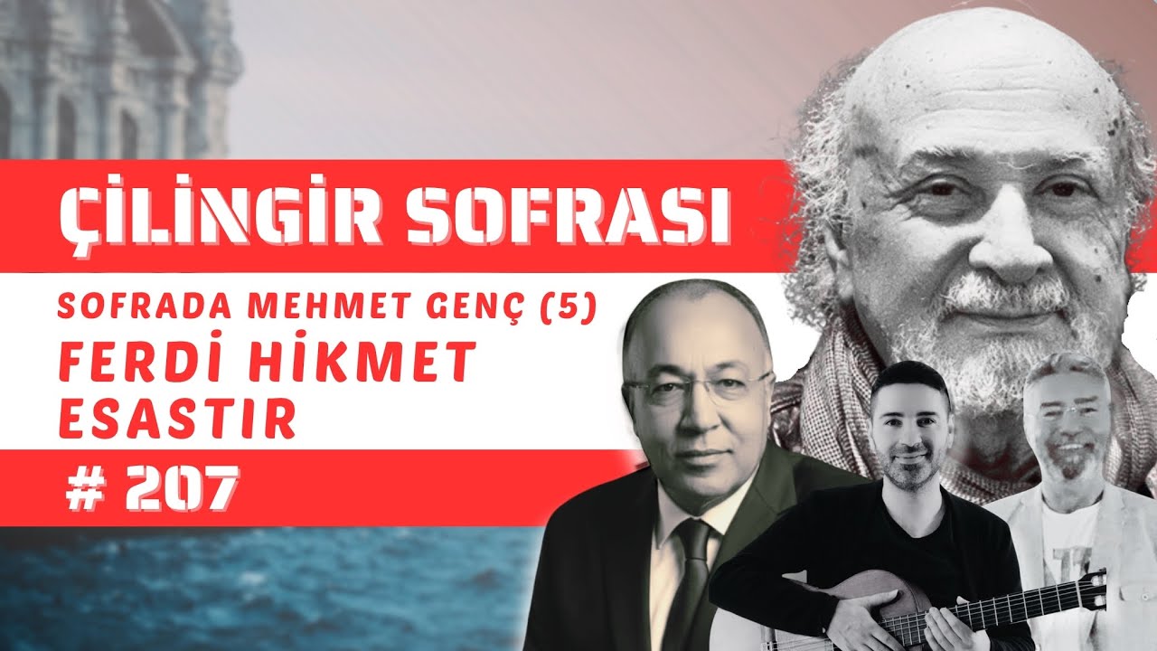 Çilingir Sofrası 207 / Sofrada Mehmet Genç (5) - Ferdi Hikmet Esastır