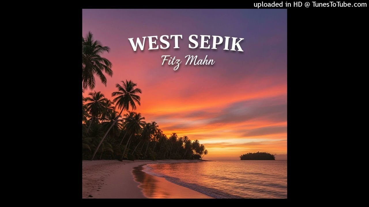 West Sepik- Fitz Mahn (PNG Music)