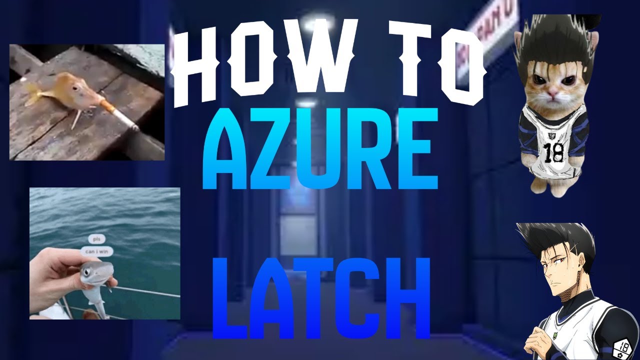 How To Azure Latch - Barou