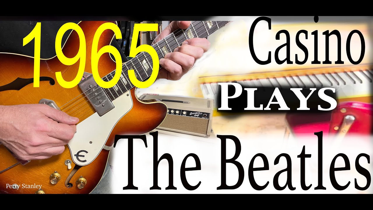 1965 Epiphone Casino Plays The Beatles  with Perry Stanley