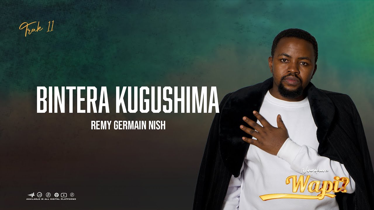 Remy Germain Nish - Bintera Kugushima [Official Lyric Video]