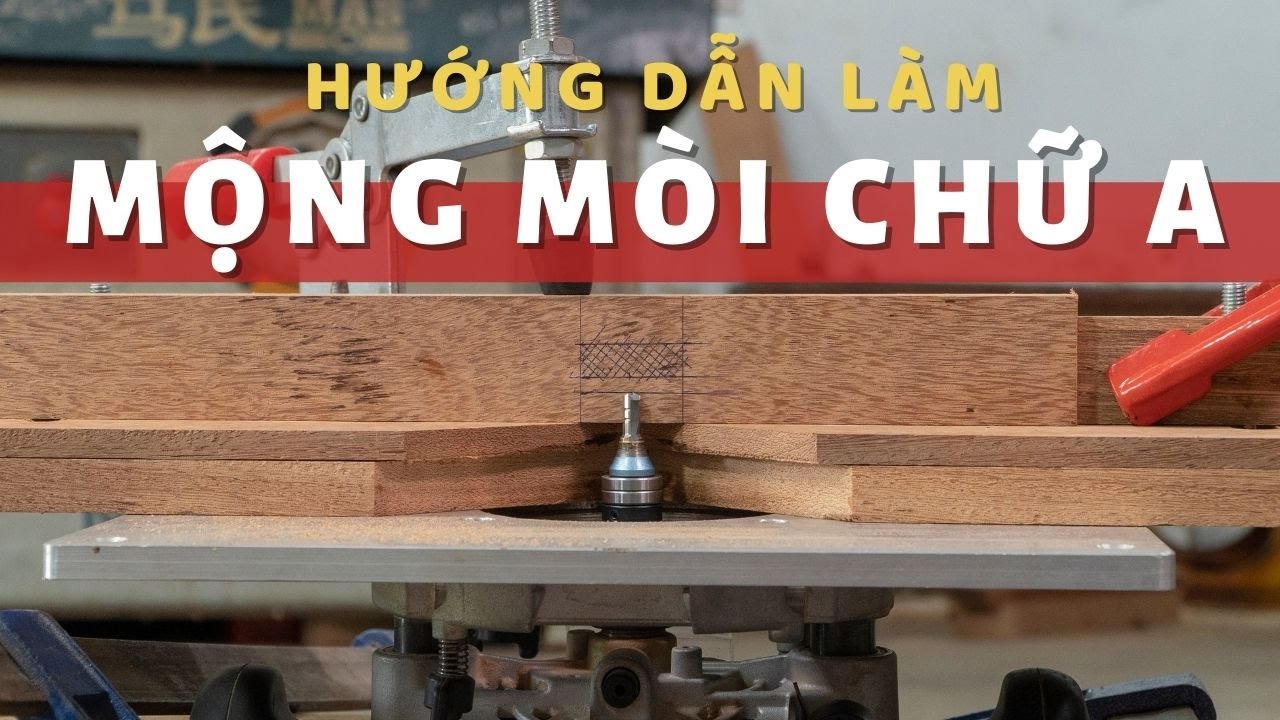 Hướng dẫn làm mộng mòi âm chữ A đơn giản - dễ dàng - không tốn sức |Vinachi.vn