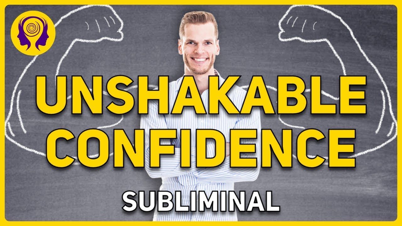 ★UNSHAKABLE CONFIDENCE★ Overcome Self-Doubt, Boost Your Confidence & Self-Esteem! - SUBLIMINAL 🎧