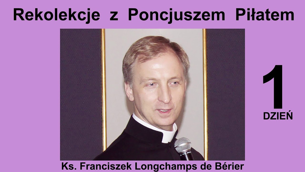 #osiołek/ Rekolekcje z Poncjuszem Piłatem/Ks. Franciszek Longchamps de Bérier