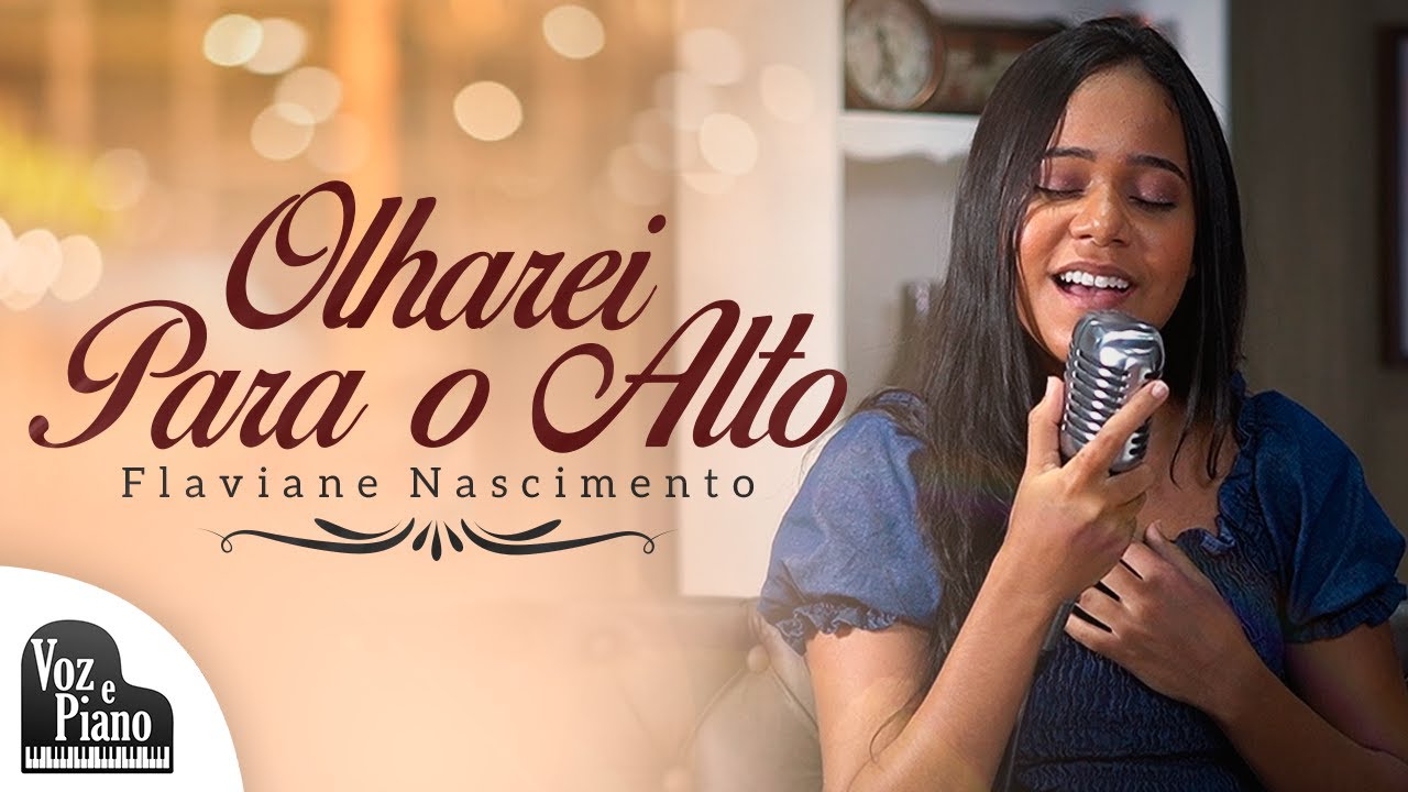 Olharei Para o Alto - Flaviane Nascimento #VozePiano (Voz e Piano)