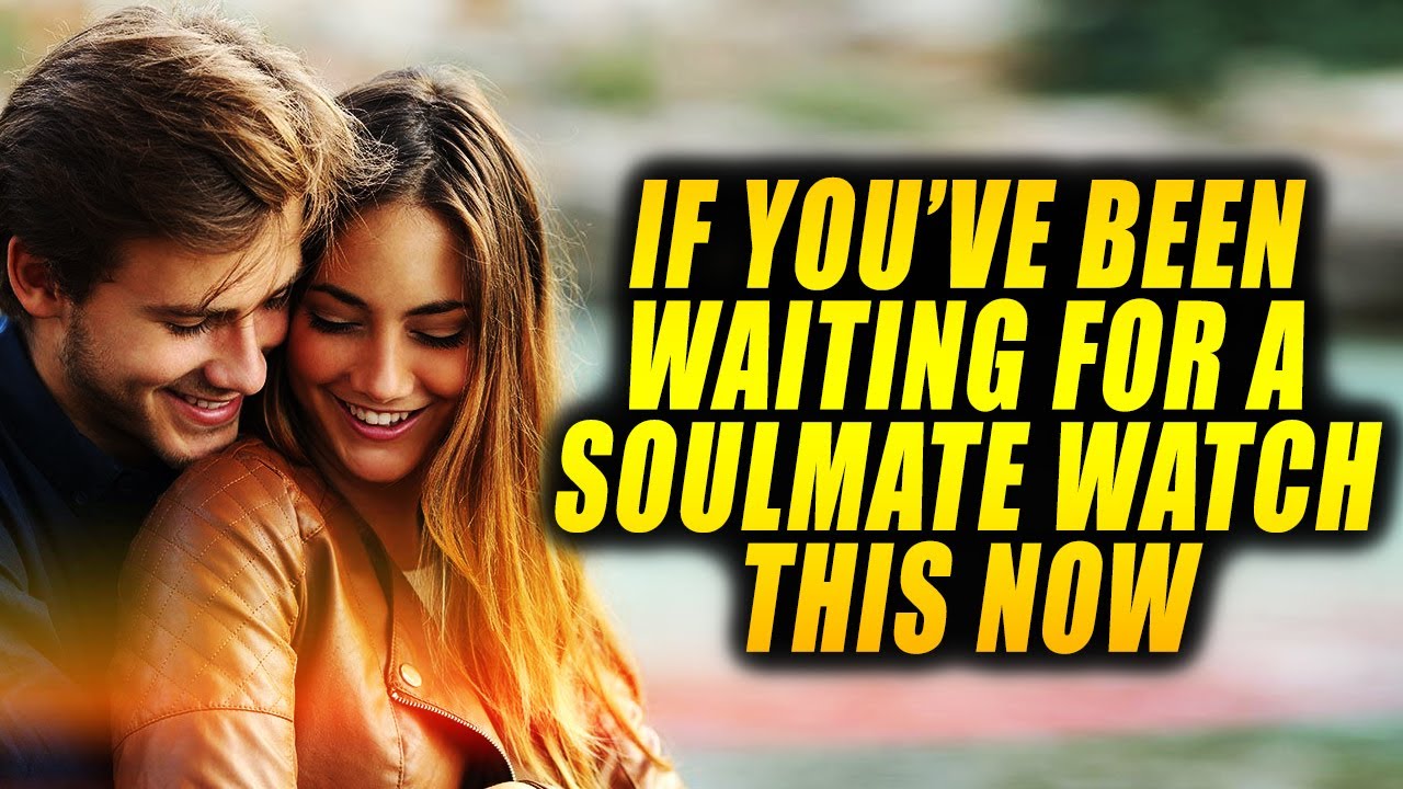 Waiting For A Soulmate Watch This God Could Be Telling You This!