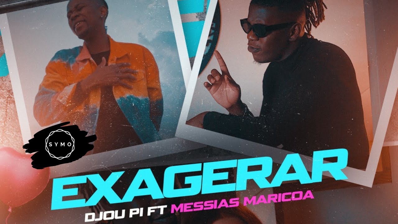 Djou Pi - EXAGERAR ft Messias Maricoa