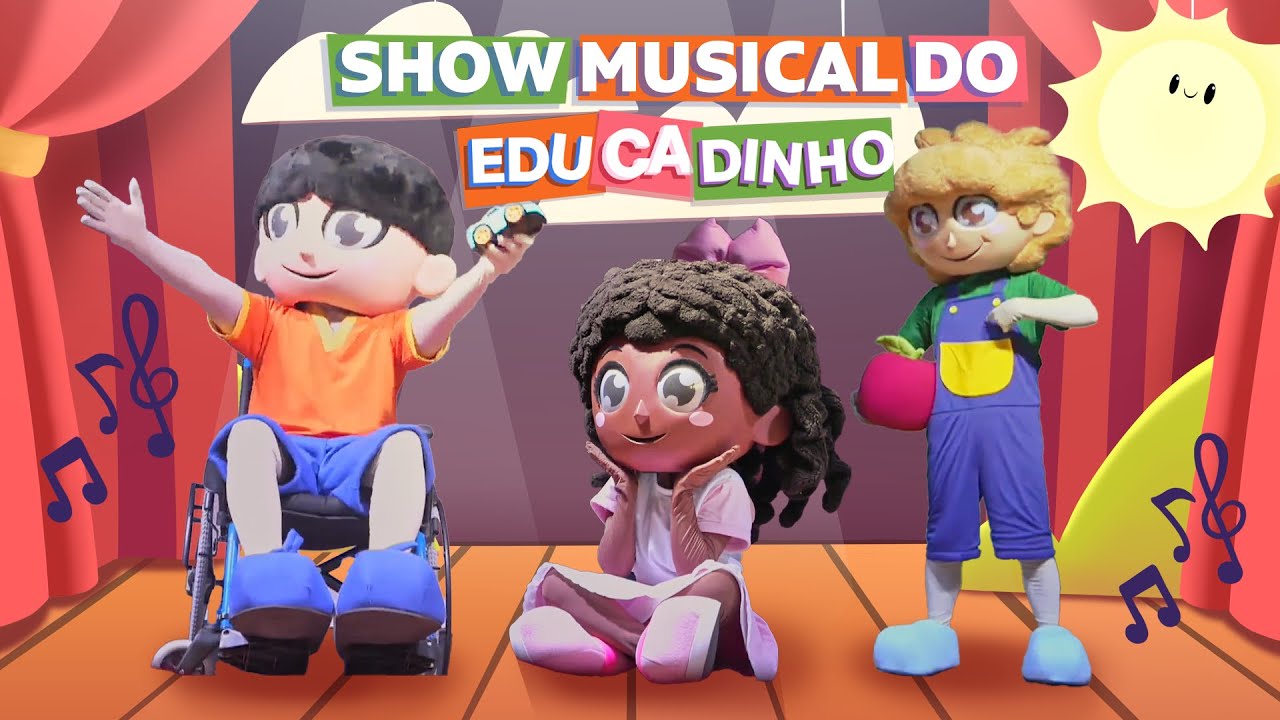 SHOW EDUCADINHO   - MUSICAL INFANTIL EM TEATRO